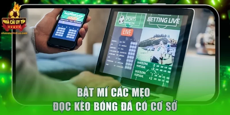 Bật mí các mẹo đọc kèo bóng đá có cơ sở